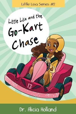 Little Lisa and the Go-Kart Chase by Holland, Alicia