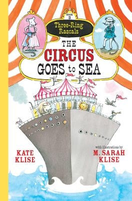 The Circus Goes to Sea by Klise, Kate