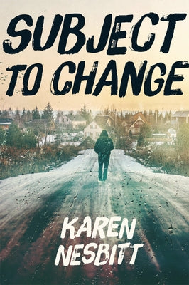 Subject to Change by Nesbitt, Karen