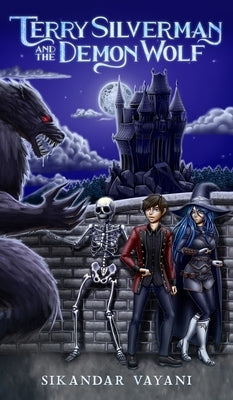 Terry Silverman and the Demon Wolf by Vayani, Sikandar