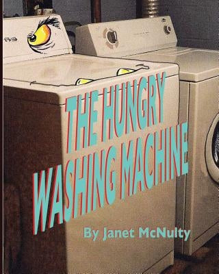 The Hungry Washing Machine by Jones