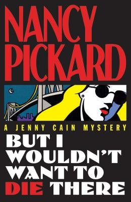 But I Wouldn't Want to Die There by Pickard