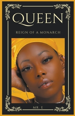 Queen: Reign of a Monarch by E.