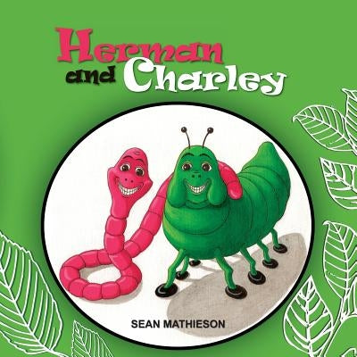 Herman and Charley: Herman and Charley by Mathieson, Sean