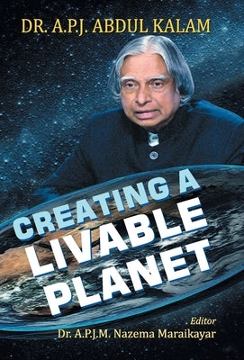 Creating a Livable Planet by A. P. J. Kalam, Abdul