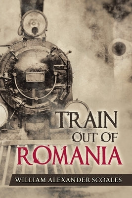 Train Out of Romania by Scoales, William Alexander