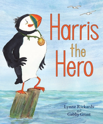 Harris the Hero: A Puffin's Adventure by Rickards, Lynne