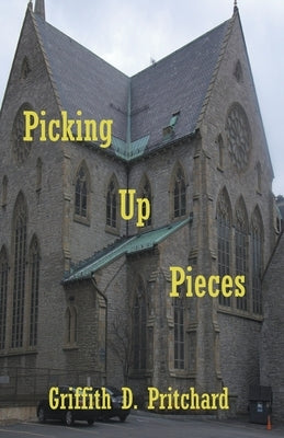 Picking Up Pieces by Pritchard, Griffith D.