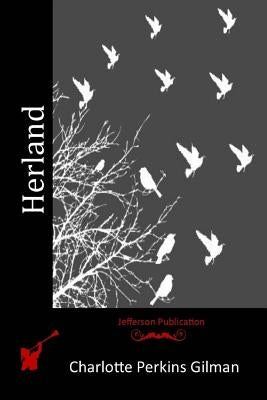 Herland by Gilman, Charlotte Perkins