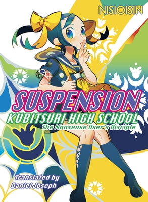 Suspension: Kubitsuri High School - The Nonsense User's Disciple by Nisioisin