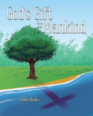 God's Gift to Mankind by Banks, Linda