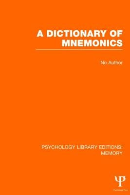 A Dictionary of Mnemonics (Ple: Memory) by Various