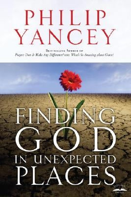 Finding God in Unexpected Places by Yancey, Philip