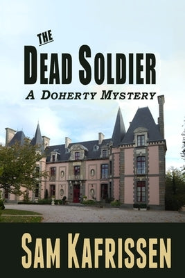 The Dead Soldier: A Doherty Mystery by Kafrissen, Sam