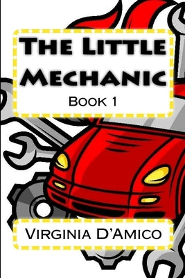 The Little Mechanic by D'Amico, Virginia a.