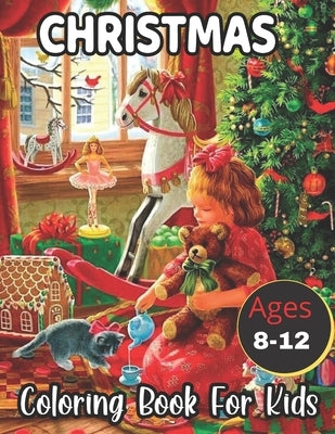 Christmas Ages 8-12 Coloring Book For Kids: A fun educational activity book for Kids. Santa Claus, elves and other christmas With 50 unique designs... by Smoot, Lillian J.