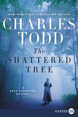 The Shattered Tree: A Bess Crawford Mystery by Todd, Charles