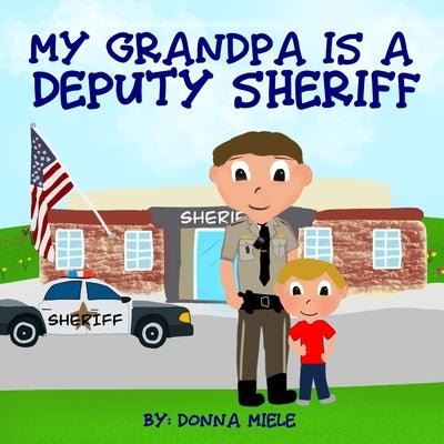 My Grandpa is a Deputy Sheriff by Miele, Donna