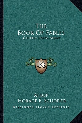 The Book of Fables: Chiefly from Aesop by Aesop