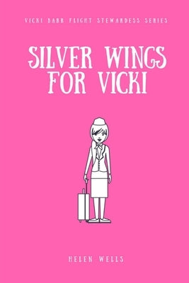 Silver Wings for Vicki by Wells, Helen