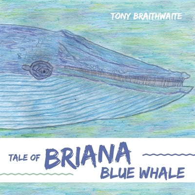 Tale of Briana Blue Whale by Braithwaite, Tony