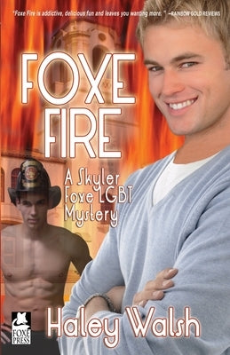 Foxe Fire: A Skyler Foxe LGBT Mystery by Walsh, Haley