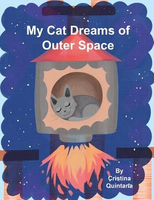 My Cat Dreams of Outer Space by Quintana, Cristina