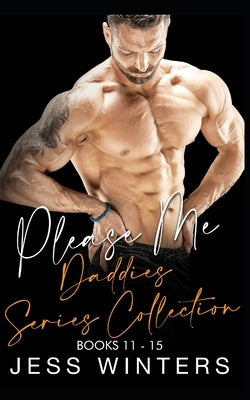 Please Me Daddies Series Collection: Books 11-15: An Age Play Romance by Winters, Jess