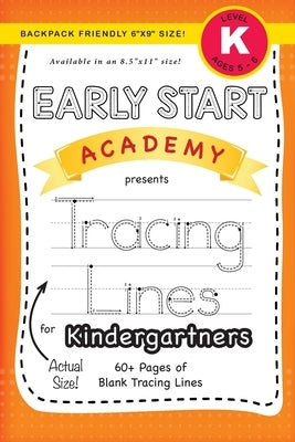 Early Start Academy, Tracing Lines for Kindergartners (Backpack Friendly 6x9 Size!) by Dick, Lauren