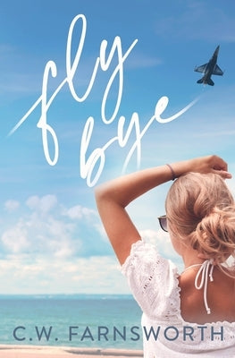 Fly Bye by Farnsworth, C. W.