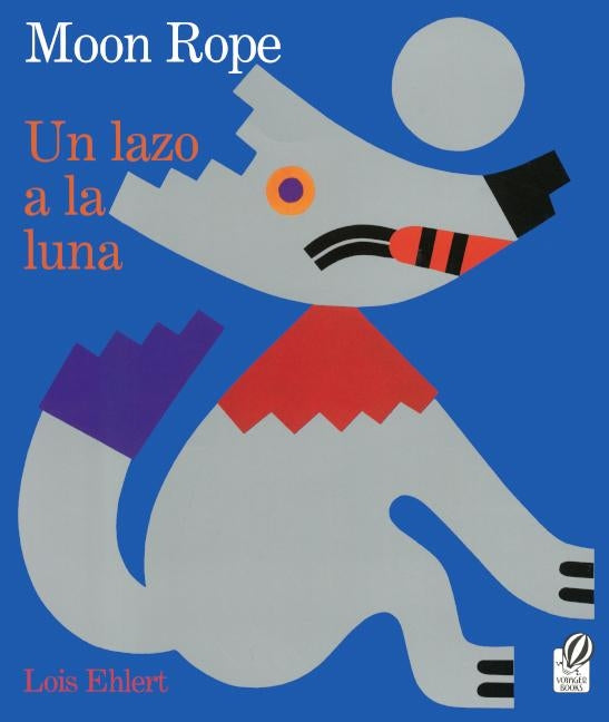 Moon Rope / Un Lazo a la Luna by Ehlert, L.