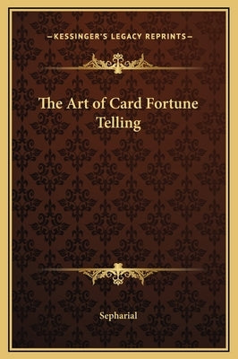 The Art of Card Fortune Telling by Sepharial