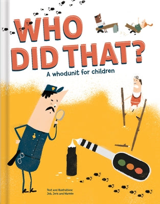 Who Did That? a Whodunit for Children by Job Joris &. Marieke