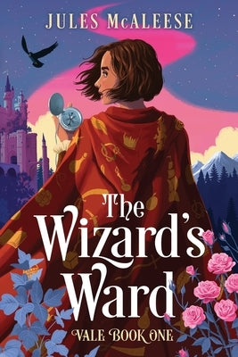 The Wizard's Ward: Vale: Book One by McAleese, Jules