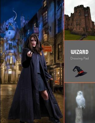 Wizard Drawing Pad: Draw, Sketch and Color Witches, Magic Spells, Goblins and Wands by Journals4fun