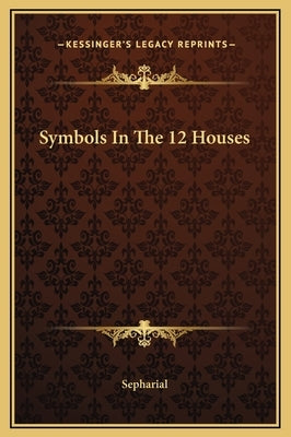 Symbols in the 12 Houses by Sepharial