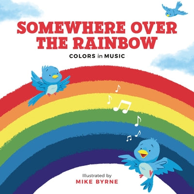 Somewhere Over the Rainbow: Colors in Music by Running Press