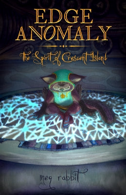 Edge Anomaly: The Spirit of Crescent Island by Rabbit, Meg