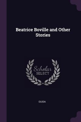 Beatrice Boville and Other Stories by Ouida