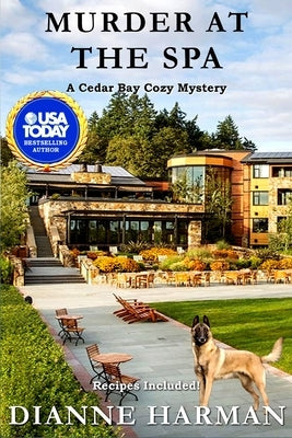 Murder at the Spa: A Cedar Bay Cozy Myster by Harman, Dianne