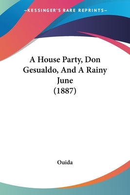 A House Party, Don Gesualdo, and a Rainy June (1887) by Ouida