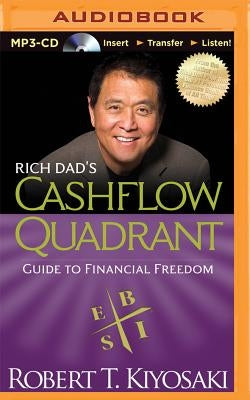 Rich Dad's Cashflow Quadrant: Guide to Financial Freedom by Kiyosaki, Robert T.