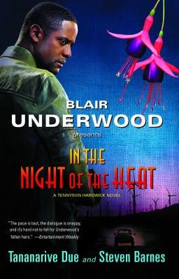 In the Night of the Heat, 2: A Tennyson Hardwick Novel by Underwood, Blair