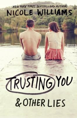 Trusting You & Other Lies by Williams, Nicole