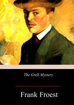 The Grell Mystery by Froest, Frank
