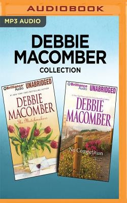 Debbie Macomber Collection - The Matchmakers & No Competition by Macomber, Debbie