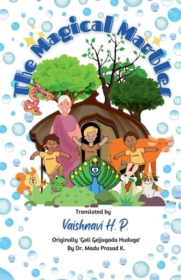 The Magical Marbles by P, Vaishnavi H.