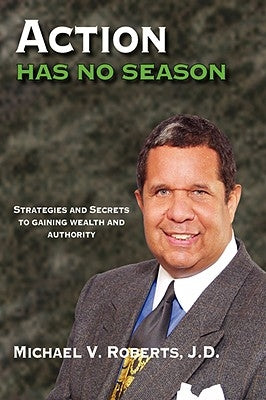 Action Has No Season by Roberts J. D., Michael V.