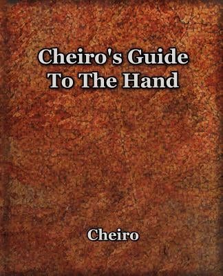 Cheiro's Guide To The Hand by Cheiro