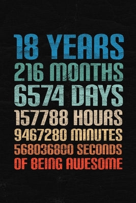18 Years Of Being Awesome: Happy 18th Birthday 18 Years Old Gift for Boys & Girls by Publishing, Cumpleanos